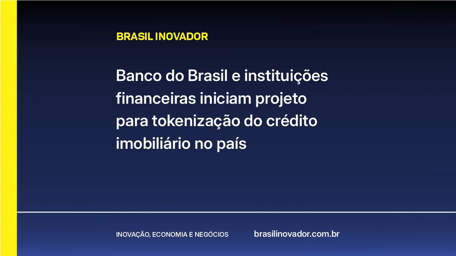 Banco do Brasil e instituições financeiras iniciam projeto para tokenização do crédito imobiliário no país