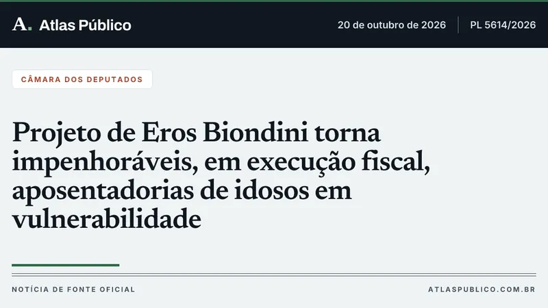 Projeto de Eros Biondini torna impenhoráveis, em execução fiscal, aposentadorias de idosos em vulnerabilidade